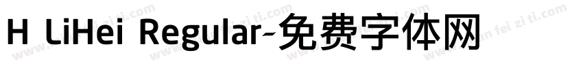 H LiHei Regular字体转换